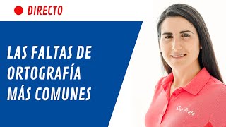 Las FALTAS de ORTOGRAFÍA MÁS COMUNES 🥵 Directo 1 [upl. by Ylro]