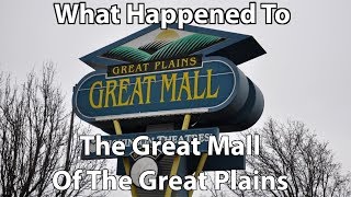 What Happened To The Great Mall Of The Great Plains [upl. by Aryad959]