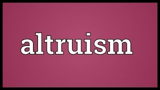 Altruism Meaning [upl. by Collie]