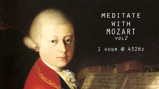 Meditate with Mozart  432Hz Classical Music  Vol 2 [upl. by Winn230]