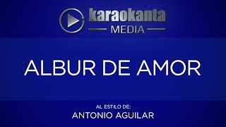 Karaokanta  Antonio Aguilar  Albur de amor [upl. by Dev]