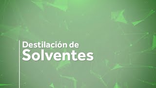 Proceso de Destilación de Solventes [upl. by Regazzi]