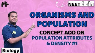 Organisms And Population Class 12 Biology NEET  NCERT Chapter 11  Attributes amp Density 1 [upl. by Pfosi251]