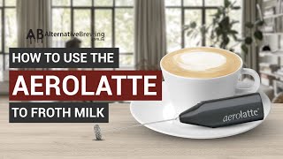 How To Use the AeroLatte To Froth Milk [upl. by Knowlton895]