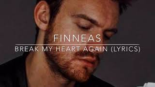 Finneas  Break My Heart Again Lyrics [upl. by Hgielrac]