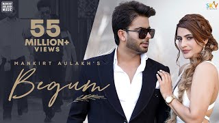 Begum Official Video Mankirt Aulakh  Fame Muzic  Kirat Gill  Sky  New Punjabi Song 2021 [upl. by Lraed545]