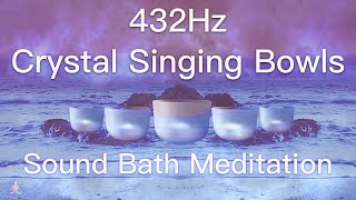 432Hz Crystal Singing Bowls Sound Bath  Relaxing Waves  Deep Healing Meditation Music [upl. by Eicyak364]