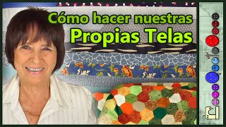 Cómo fabricar nuestras propias Telas Tutorial [upl. by Yar]