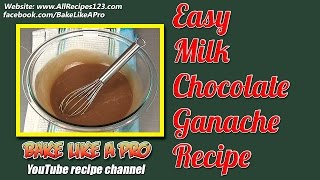 Easy Milk Chocolate Ganache Recipe By BakeLikeAPro [upl. by Nally]