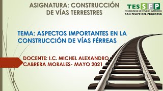 ASPECTOS IMPORTANTES EN LA CONSTRUCCIÓN DE VÍAS FÉRREAS [upl. by Anahpos]