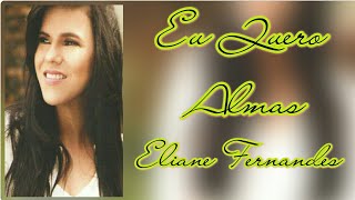 Eu Quero Almas  Eliane Fernandes PLAY BACK amp LEGENDADO [upl. by Urial]