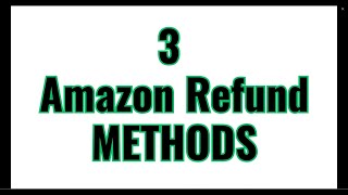 Amazon Refunds 3 Proven Methods [upl. by Iinde998]