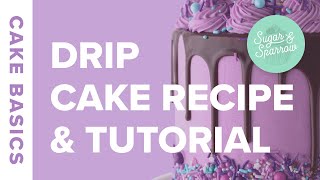 Chocolate Ganache Drip Cake Recipe amp Tutorial  Cake Basics [upl. by Karsten]