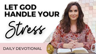 Daily Devotional for Women Let God Handle Your Stress [upl. by Htebesile]