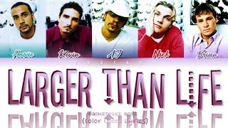 Backstreet Boys  Larger Than Life Color Coded Lyrics [upl. by Gonzales]