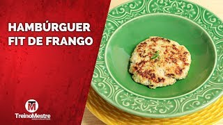 HAMBÚRGUER DE FRANGO FIT  RECEITA SAUDÁVEL [upl. by Selemas]