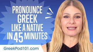 How to Pronounce Greek Like a Native Speaker [upl. by Yneffit988]