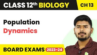 Class 12 Biology Chapter 13  Population Dynamics  Organisms and Populations 202223 [upl. by Simsar962]