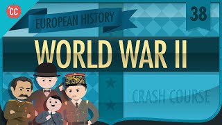 World War II Crash Course European History 38 [upl. by Cozmo]