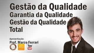 Gestão de Qualidade Garantia da Qualidade e Gestão da Qualidade Total  Aula 03 [upl. by Allerus58]