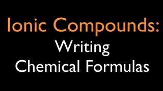 Ionic Compounds Writing Chemical Formulas [upl. by Trembly]