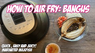 HOW TO AIR FRY BANGUS  Marinated Milkfish [upl. by Liana]