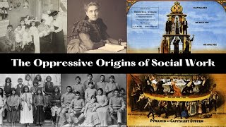 The Oppressive Origins of Social Work  Social Work History [upl. by Yael363]