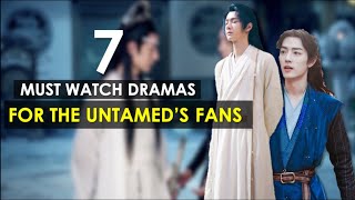 7 Dramas That The Untamed Fans MUST Watch Played By Xiao Zhan amp Wang Yibo [upl. by Gherardi692]