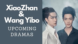 XiaoZhan and WangYiBo Upcoming Dramas [upl. by Nnaira327]