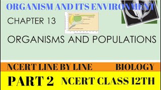 PART2ORGANISMS AND POPULATIONSORGANISMS AND ITS ENVIRONMENTCHAPTER 13 CLASS 12TH BIO NCERT [upl. by Claud]