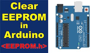 How to Clear EEPROM in Arduino [upl. by Aurthur]