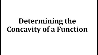 Determining the concavity of a function [upl. by Yltneb]