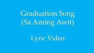 Emil Mesina  Sa Aming Awit Graduation Song Lyric Video [upl. by Christianity]