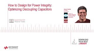 How to Design for Power Integrity Optimizing Decoupling Capacitors [upl. by Shornick]