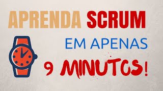 Scrum  Aprenda Scrum em 9 minutos [upl. by Lundell955]