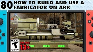 80 How to Use a Fabricator in Ark Switch [upl. by Sirad46]