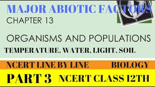 PART3 MAJOR ABIOTIC FACTORSORGANISMS AND POPULATIONSCHAPTER 13 CLASS 12TH BIOLOGY NCERT [upl. by Sybyl]