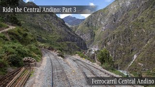 Ride the Ferrocarril Central Andino Part 3 Inferillo bridge and more [upl. by Kciderf559]