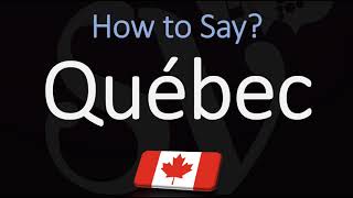 How to Pronounce Québec CORRECTLY French amp English Pronunciation [upl. by Irdua]