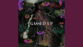 GASSED UP [upl. by Zsuedat]