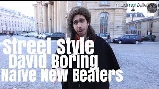 David Boring Naive New Beaters le Street Style [upl. by Nilad977]