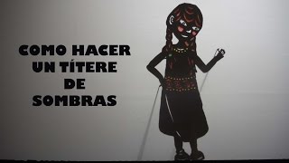 Cómo hacer títeres de sombras [upl. by Eynttirb]