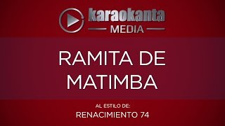 Karaokanta  Renacimiento 74  Ramita de matimba [upl. by Asirram28]