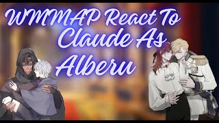 Wmmap react to Claude as Alberu Part 1 2x [upl. by Talie]