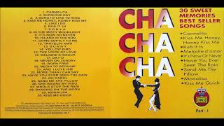 ChaChaCha  30 Sweet Memories Best Seller Songs Part 1 [upl. by Volny]