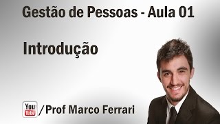 Gestão de Pessoas  Aula 01 Introdução [upl. by Nlyak121]