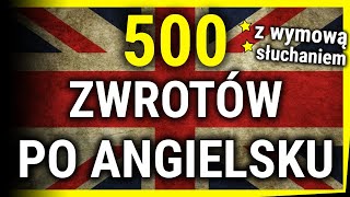 Zwroty po angielsku  Język Angielski  Darmowy kurs 500 zwrotów [upl. by Hametaf]