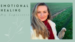 Emotional Healing  My Experience and Advice [upl. by Rizika]