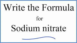 How to Write the Formula for NaNO3 Sodium nitrate [upl. by Heid]