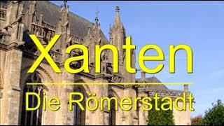 Xanten ist die Römer Dom und Siegfriedstadt  Ausflugsziele [upl. by Margaux716]